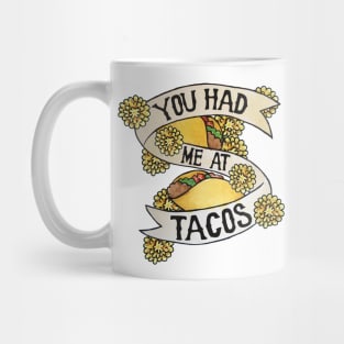 You had me at tacos Mug